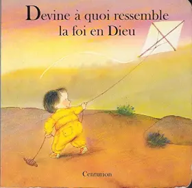 Couverture du produit · Collection Ressemblances Tome 3: Devine à quoi ressemble la foi en Dieu