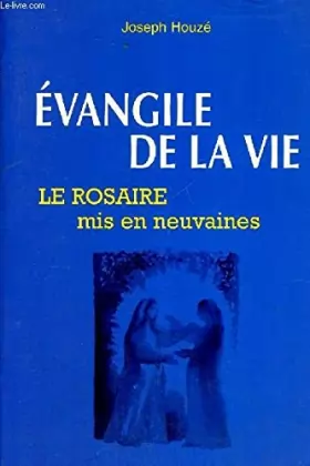 Couverture du produit · Évangile de la vie, le rosaire: Le rosaire mis en neuvaines