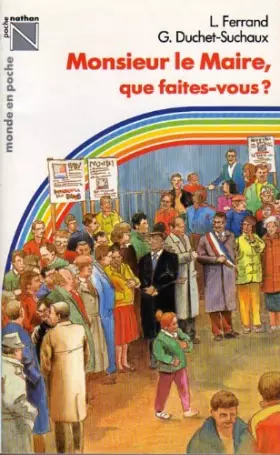 Couverture du produit · Monsieur le maire  que faites-vous ?
