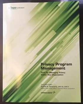 Couverture du produit · Privacy Program Management: Tools for Managing Privacy Within Your Organization