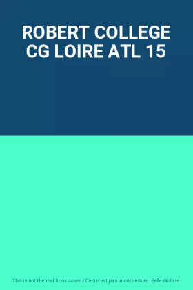Couverture du produit · ROBERT COLLEGE CG LOIRE ATL 15