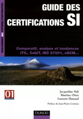 Couverture du produit · Guide des certifications SI: Comparatif, analyse et tendances - ITIL, CobiT, CMMI, ISO 27001, eSCM...