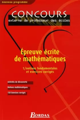 Couverture du produit · Epreuve écrite de mathématiques : Tome 1, Notions fondamentales et exercices corrigés