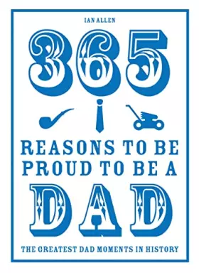 Couverture du produit · 365 Reasons to Be Proud to Be a Dad: The Greatest Dad Moments in History