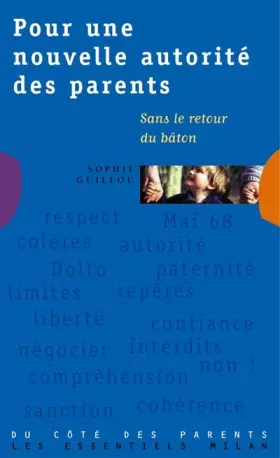 Couverture du produit · POUR UNE NOUVELLE AUTORITE DES PARENTS. Sans le retour du bâton
