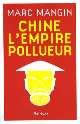 Couverture du produit · Chine l'empire pollueur