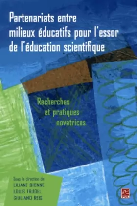 Couverture du produit · Partenariats entre milieux éducatifs pour l'essor de l'éducation scientifique : recherches et pratiques novatrices