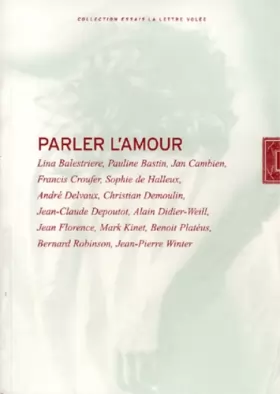 Couverture du produit · Parler l'amour. Actes du colloque de l'école belge de psychanalyse, Liège, 30 septembre -1er octobre 2000