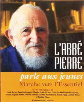 Couverture du produit · L'Abbe Pierre parle aux jeunes marche vers l'essentiel.