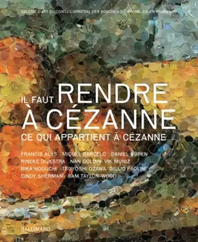 Couverture du produit · Il faut rendre à Cézanne ce qui appartient à Cézanne