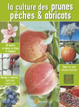 Couverture du produit · La culture des prunes, pêches et abricots