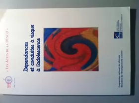 Couverture du produit · Dépendances et conduites à risque à l'adolescence : Actes de l'université d'automne du 28 au 31 octobre 2000 à l'Institut unive
