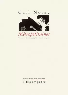 Couverture du produit · Métropolitaines : Tentative de photographier avec le langage, Métro de Paris, hiver 1999-2000
