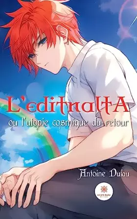 Couverture du produit · L'editnaltA: ou l'utopie cosmique du retour