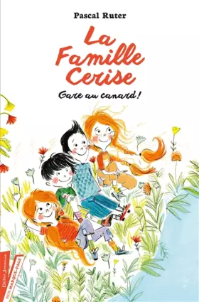 Couverture du produit · La Famille Cerise, Gare au canard ! - Tome 1