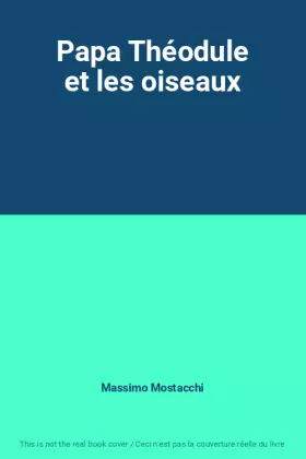 Couverture du produit · Papa Théodule et les oiseaux