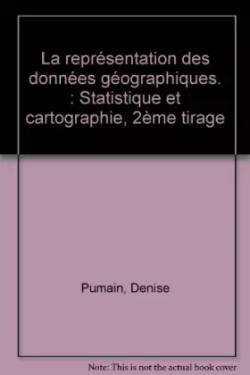 Couverture du produit · La représentation des données géographiques. : Statistique et cartographie, 2ème tirage