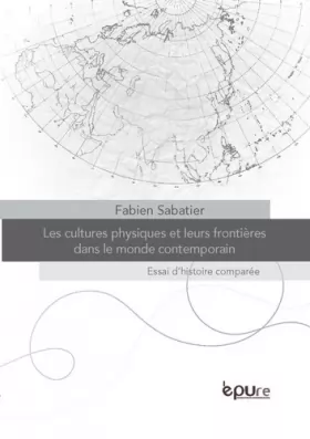 Couverture du produit · Les cultures physiques et leurs frontières dans le monde contemporain : Essai d'histoire comparée