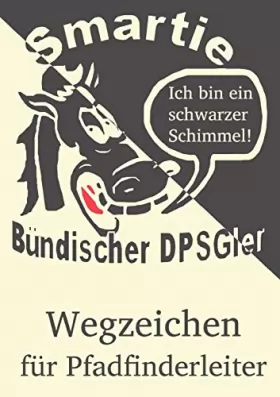 Couverture du produit · Der schwarze Schimmel: Smarties Wegzeichen für Pfadfinderleiter