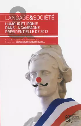 Couverture du produit · Langage & société, N° 146, 4e trimestre 2013 : Humour et ironie dans la campagne présidentielle de 2012