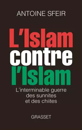 Couverture du produit · L'Islam contre l'Islam: L'interminable guerre des sunnites et des chiites