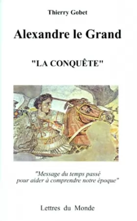 Couverture du produit · Alexandre le Grand: "la conquête"