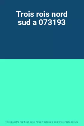 Couverture du produit · Trois rois nord sud a 073193
