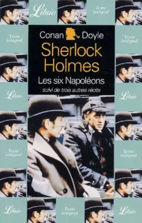 Couverture du produit · Sherlock Holmes : les six Napoléons suivi de L'Homme à la lèvre tordue. : Silver Blaze. La Traité naval
