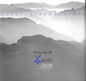 Couverture du produit · Ouest / Pyrénées / Est: Traversée à 4 voix