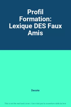 Couverture du produit · Profil Formation: Lexique DES Faux Amis