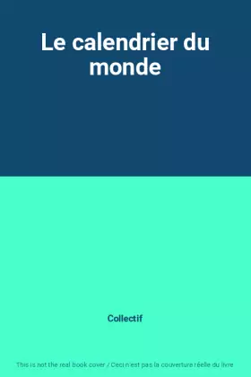 Couverture du produit · Le calendrier du monde
