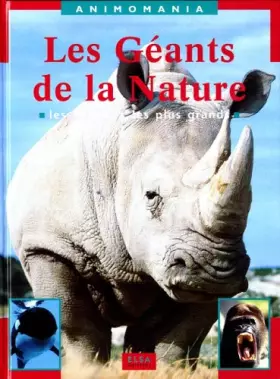 Couverture du produit · LES GEANTS DE LA NATURE. Les animaux les plus grands