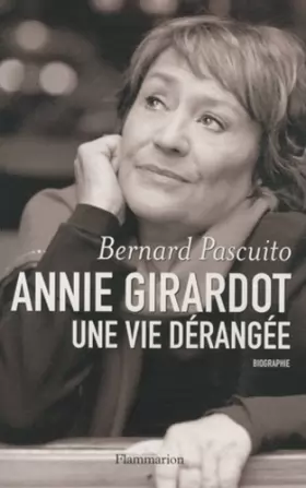Couverture du produit · Annie Girardot, une vie dérangée
