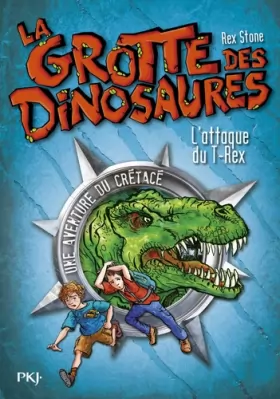 Couverture du produit · La grotte des dinosaures, Tome 1 : L'attaque du T-Rex