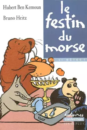 Couverture du produit · Le Festin du morse - Sélection du Comité des mamans Eté 2002 (6-9 ans)