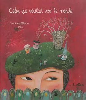 Couverture du produit · Celui qui voulait voir le monde