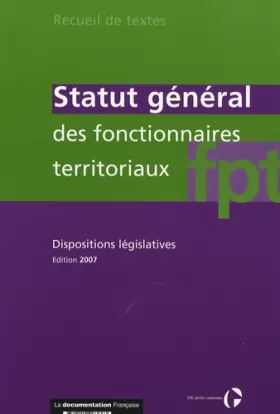 Couverture du produit · Statut général des fonctionnaires territoriaux: Dispositions législatives