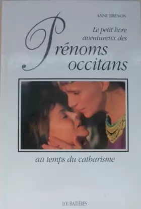 Couverture du produit · Le petit livre aventureux des prénoms occitans au temps du catharisme