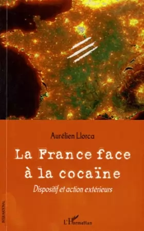 Couverture du produit · La France Face a la Cocaine: Dispositif et Action Exterieurs