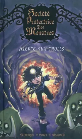 Couverture du produit · 3. Société Protectrice des Monstres : Alerte aux trolls