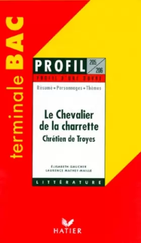 Couverture du produit · Profil d'une oeuvre : Le chevalier de la charrette, Chrétien de Troyes