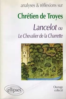 Couverture du produit · Chrétien de Troyes, Lancelot ou le chevalier de Lacharette