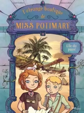Couverture du produit · L'étrange boutique de Miss Potimary - tome 3 L'île du passé (3)