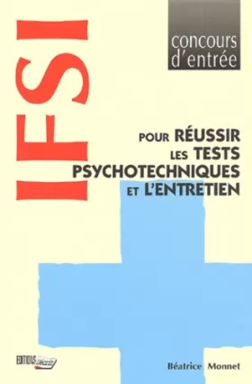 Couverture du produit · Concours d'entrée I.F.S.I. : Pour réussir les tests psychologiques et l'entretien