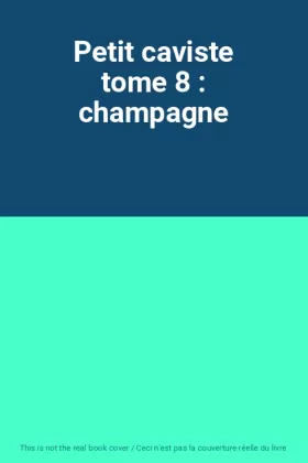 Couverture du produit · Petit caviste tome 8 : champagne