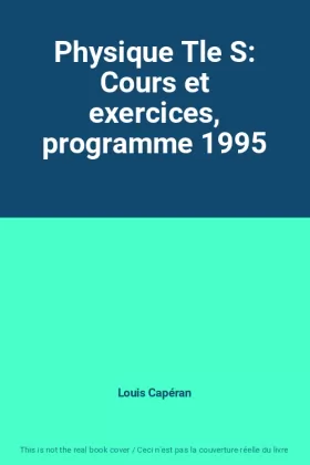 Couverture du produit · Physique Tle S: Cours et exercices, programme 1995