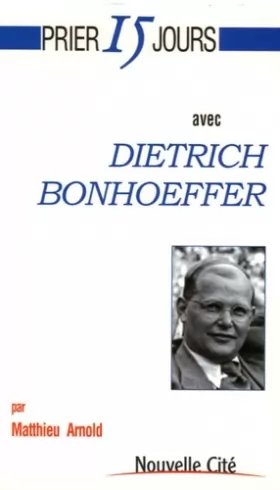Couverture du produit · Prier 15 jours avec Dietrich Bonhoeffer