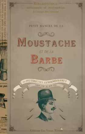 Couverture du produit · Petit manuel de la moustache et de la barbe ou historiettes pour être de bon poil