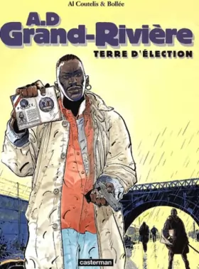 Couverture du produit · A.D Grand-Rivière Tome 1 : Terre d'élection