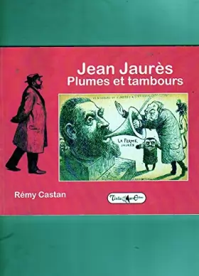Couverture du produit · Jean Jaures Plumes et tambours